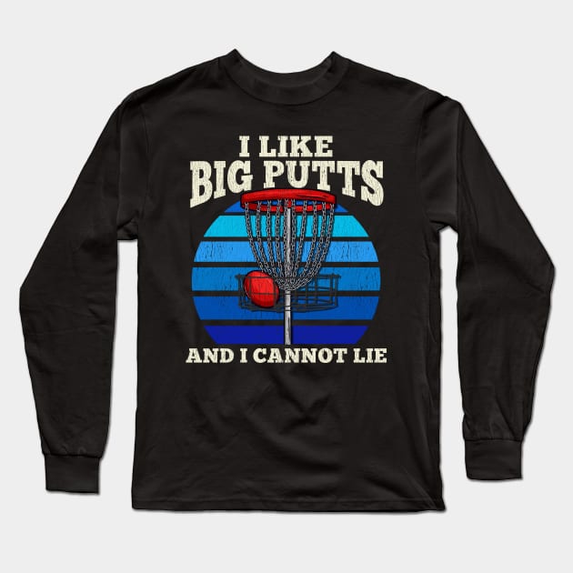 I like big Putts and i cannot lie - Frisbee T-Shirt Long Sleeve T-Shirt by biNutz